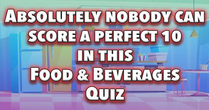 Quiz on Food and Beverages