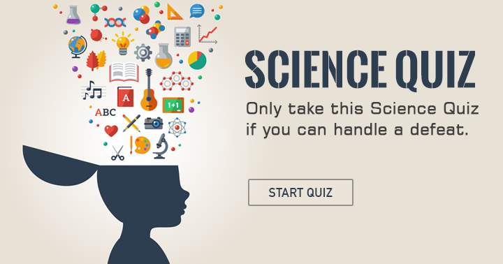 Very hard science quiz, can you handle it?